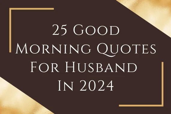 25 Good Morning Quotes For Husband In 2024