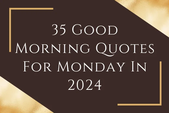 35 Good Morning Quotes For Monday In 2024