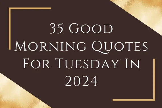 35 Good Morning Quotes For Tuesday In 2024